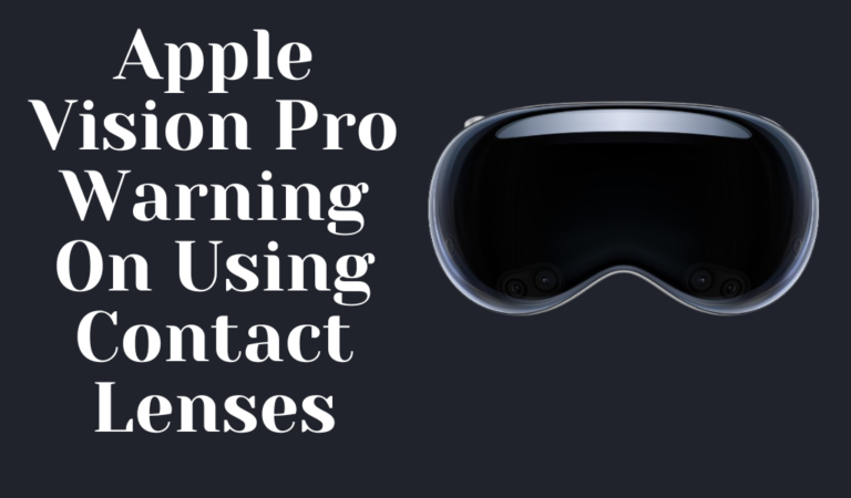 Apple Vision Pro Warning On Using Hard Contact Lenses